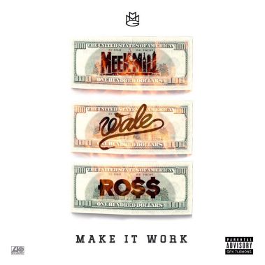 meek-mill-wale-rick-ross-make-it-work